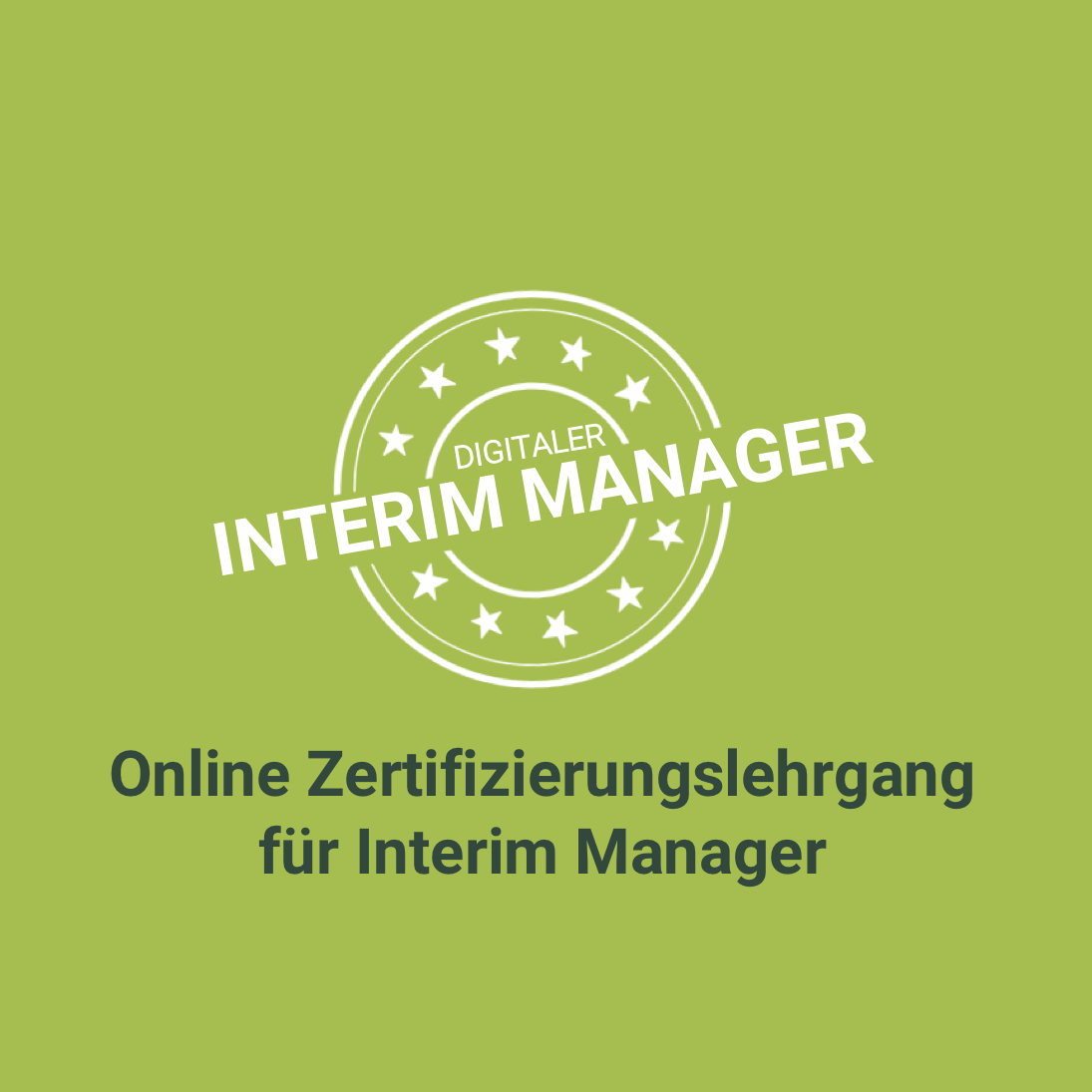 Digitaler Interim Manager Online Zertifizierungslehrgang Digitaler Interim Manager Online Zertifizierungslehrgang
